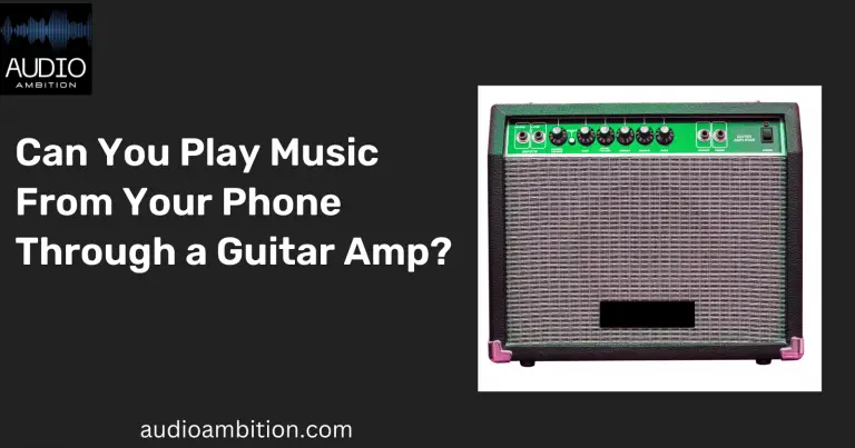 Can You Play Music From Your Phone Through a Guitar Amp?