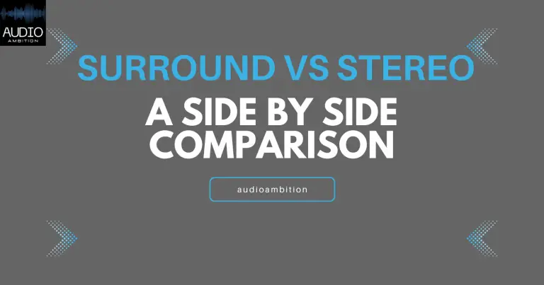 Surround vs Stereo: A Side-by-Side Comparison