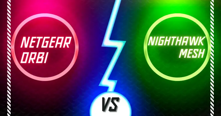 NetGear Orbi Vs Nighthawk Mesh: Which Is Better?