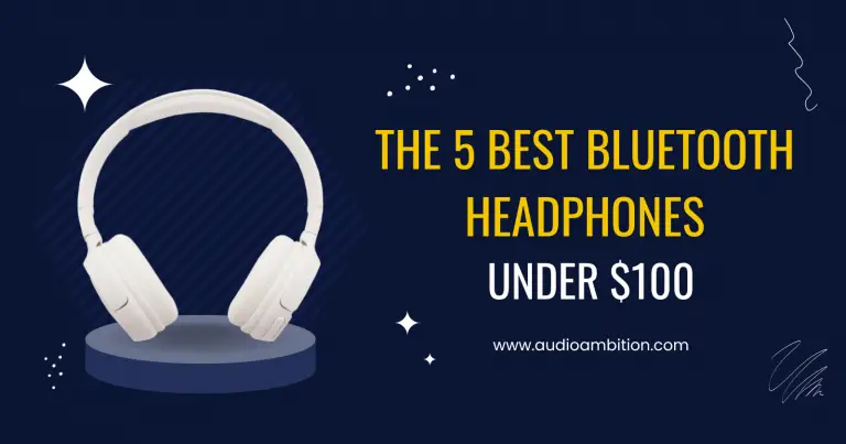The 5 Best Bluetooth Headphones Under $100