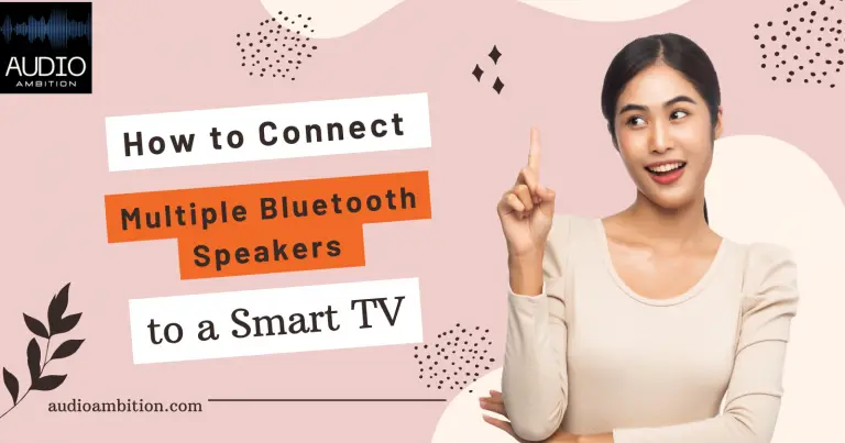 How to Connect Multiple Bluetooth Speakers To a Smart TV