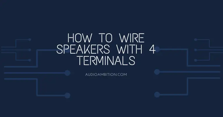 How to Wire Speakers With 4 Terminals