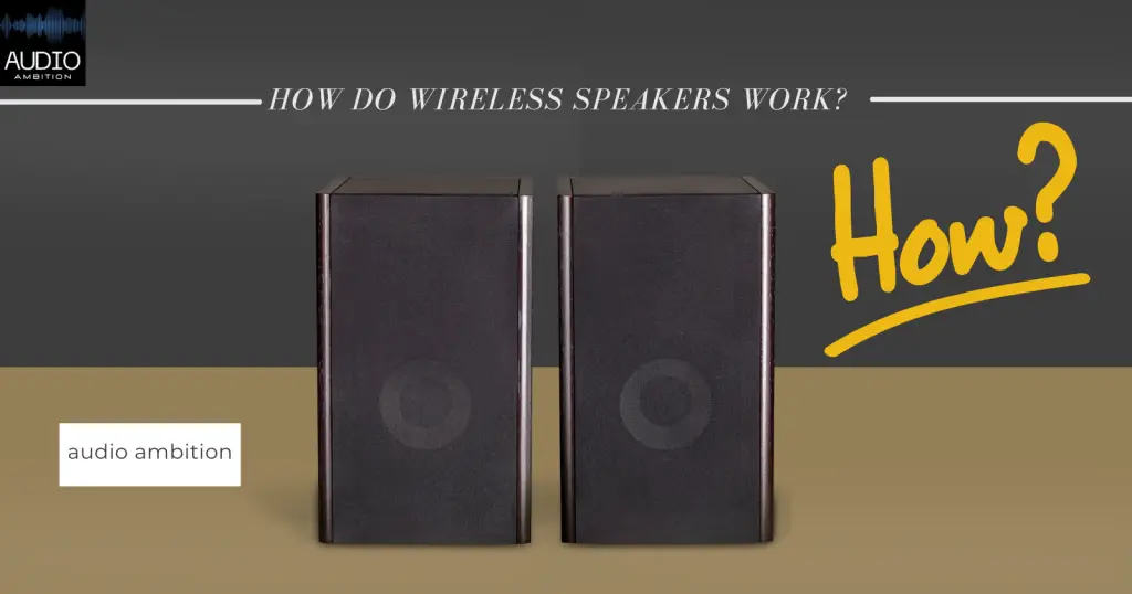 How Do Wireless Speakers Work?