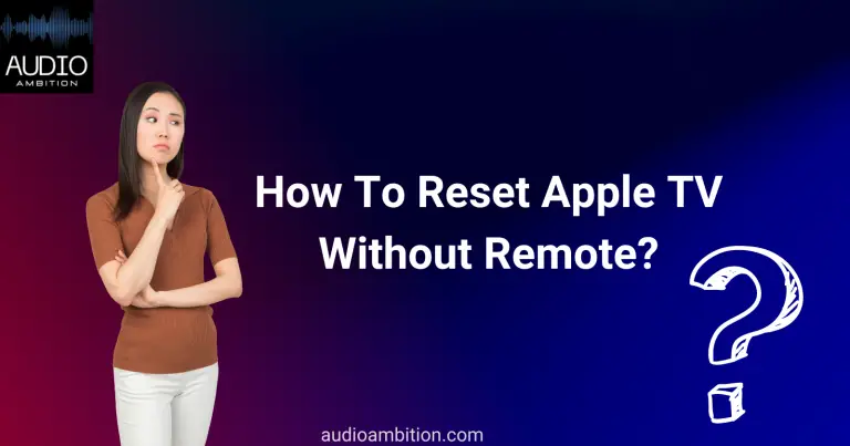 How To Reset Apple TV Without Remote?