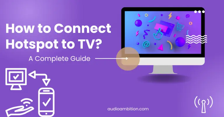 How to Connect Hotspot to TV? A Complete Guide