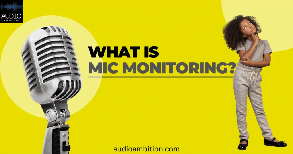 What is Mic Monitoring
