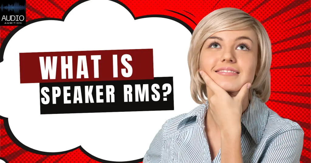 What is Speaker RMS?