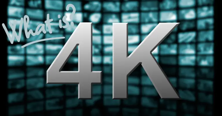What Is 4K TV: All You Need To Know!