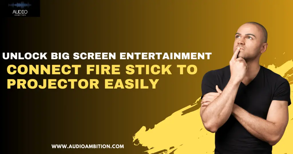 Unlock Big Screen Entertainment: Connect Fire Stick to Projector Easily!