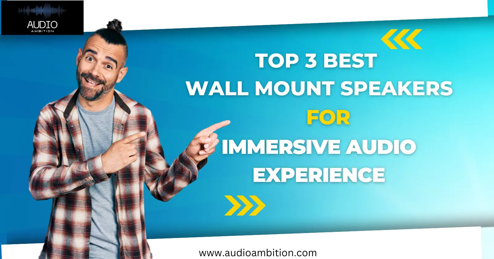 Top 3 Best Wall Mount Speakers for Immersive Audio Experience