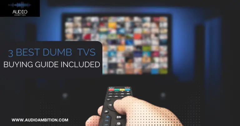 3 Best Dumb TVs – Buying Guide Included