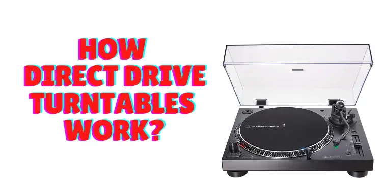 How Direct Drive Turntable Work