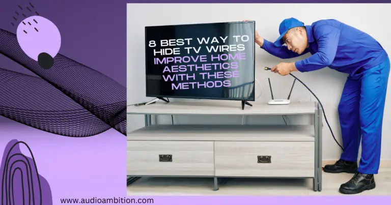 8 Best Way To Hide TV Wires – Improve Home Aesthetics With These Methods