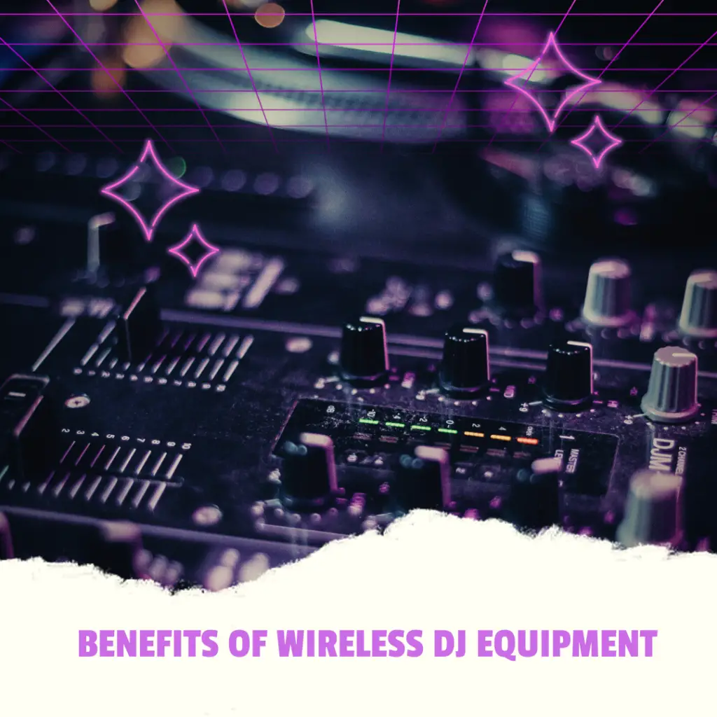 Benefits of wireless DJ