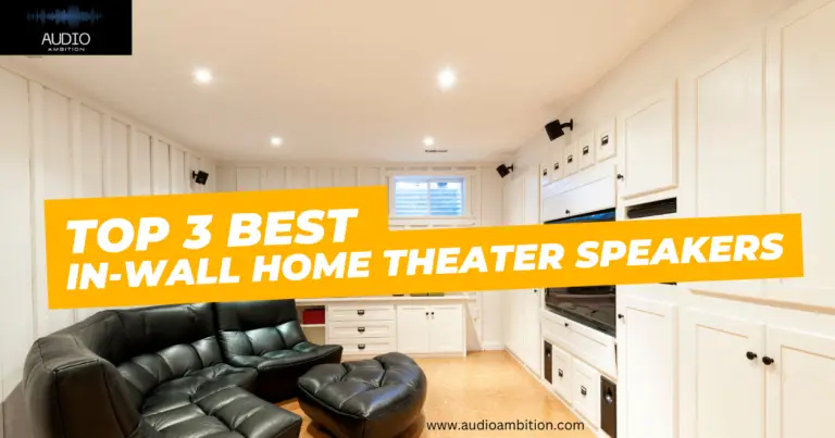 3 Best In-Wall Home Theater Speakers for an Enthralling Cinema Experience