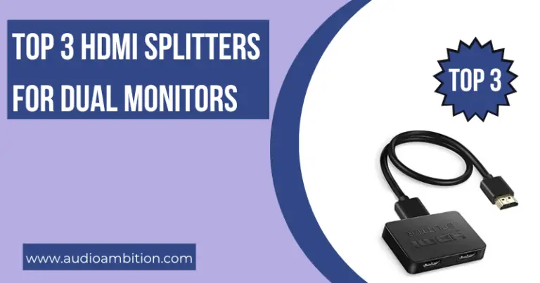 Top 3 Best HDMI Splitters for Dual Monitors