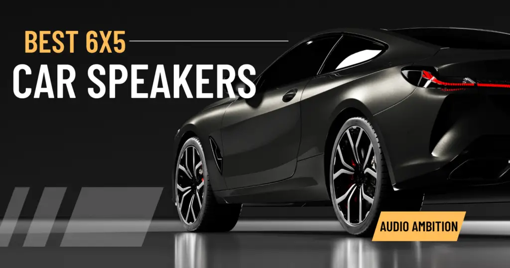 Best 6x5 Car Speakers