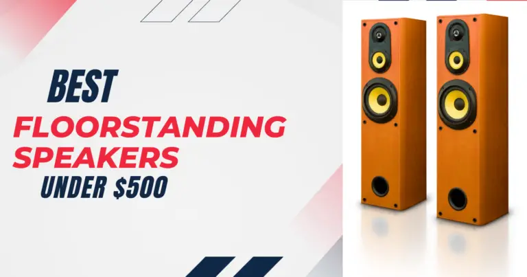 Best Floorstanding Speakers Under $500