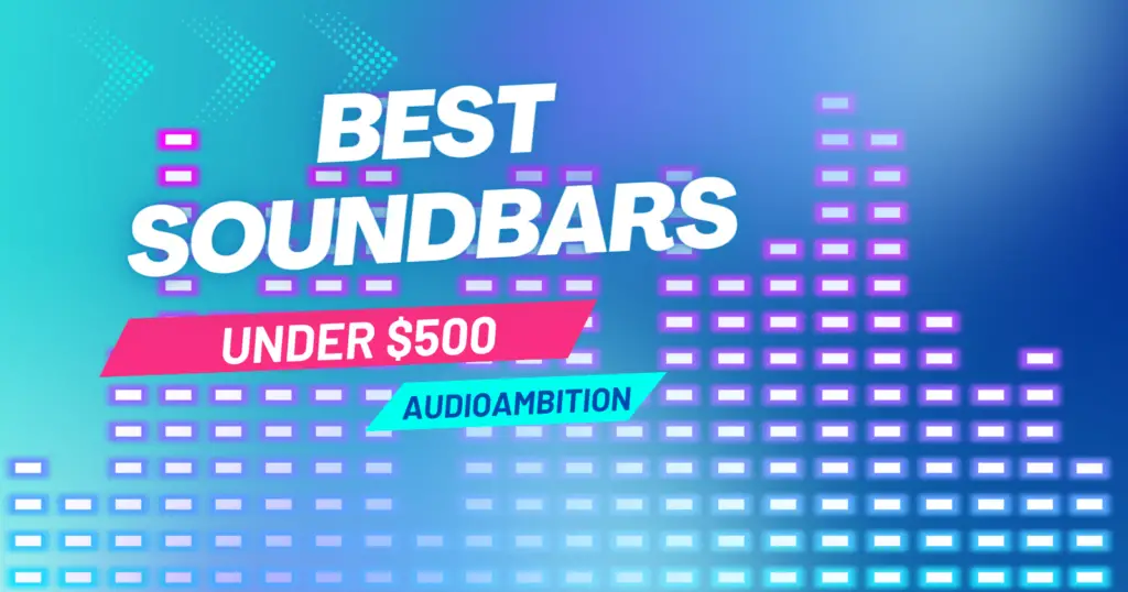 Buying Guide: Best Soundbars Under $500